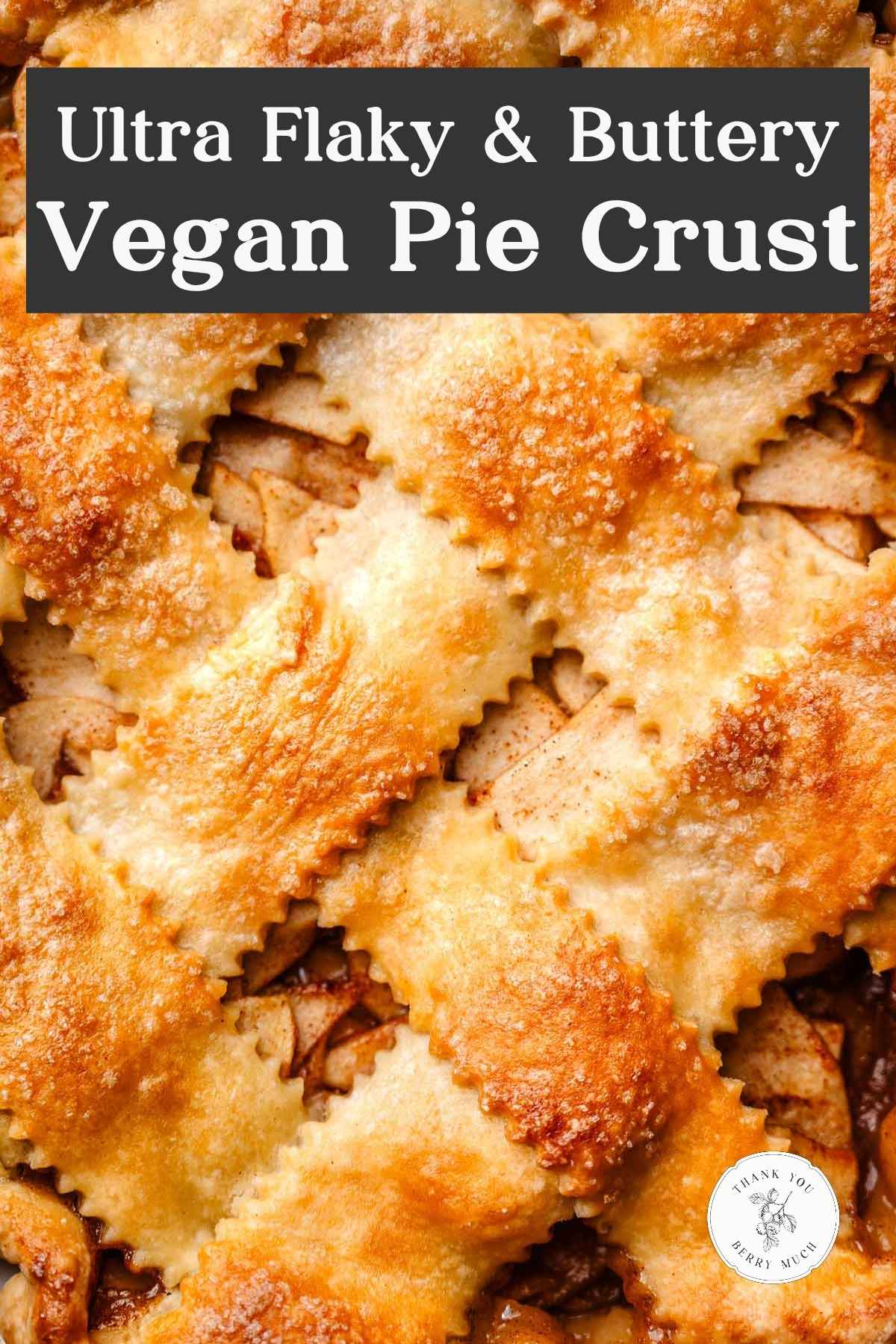 a macro shot of the golden vegan pie crust on the apple pie with a text overlay.