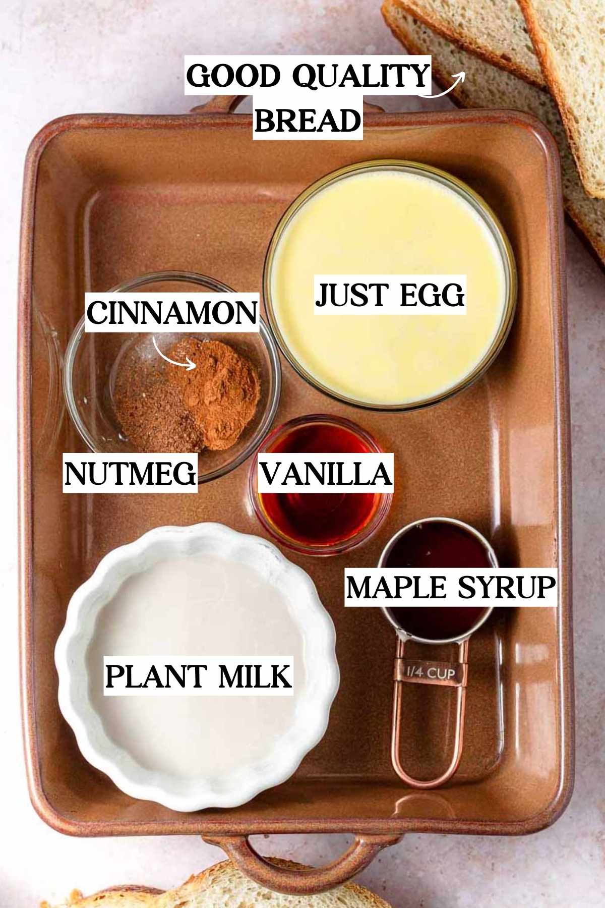 ingredients like JUST egg, maple syrup, plant based milk and cinnamon in a brown baking dish.