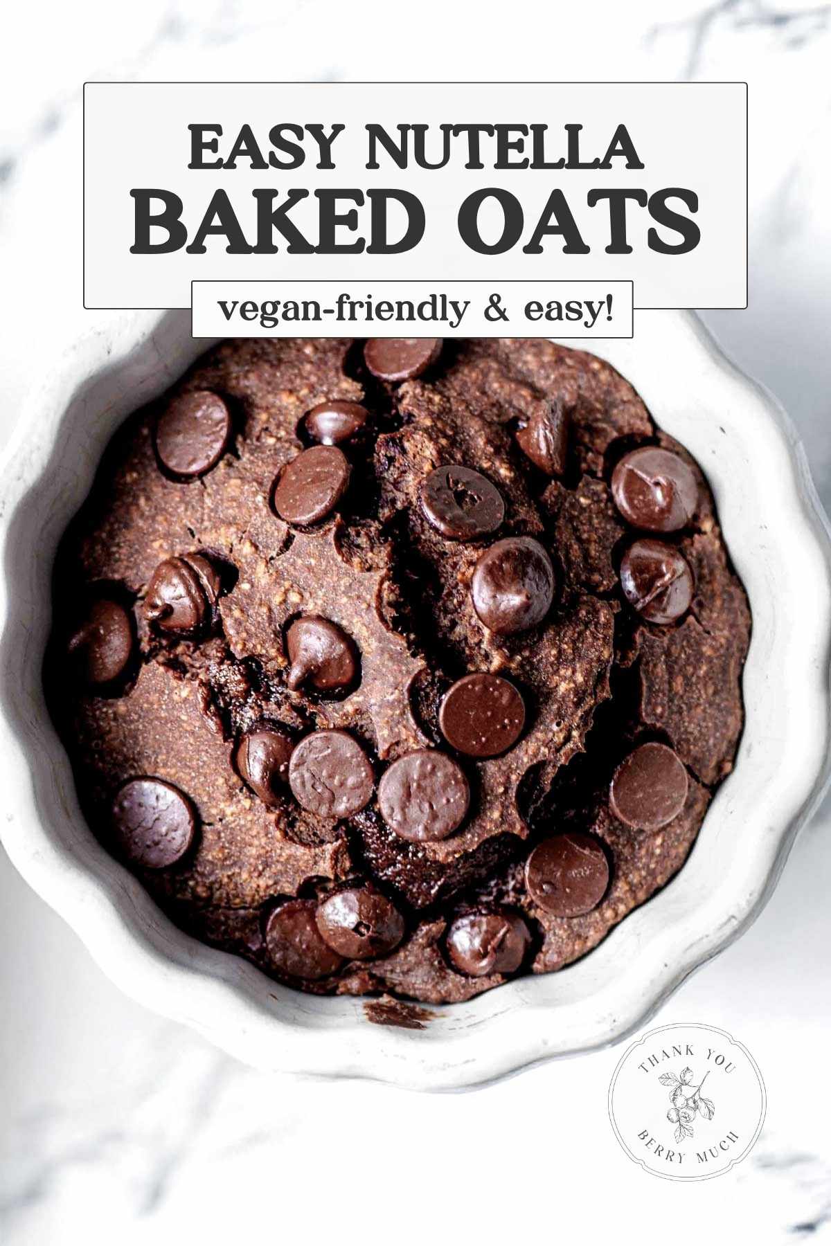 a top view of the nutella baked oats with chocolate chips with text overlayed.