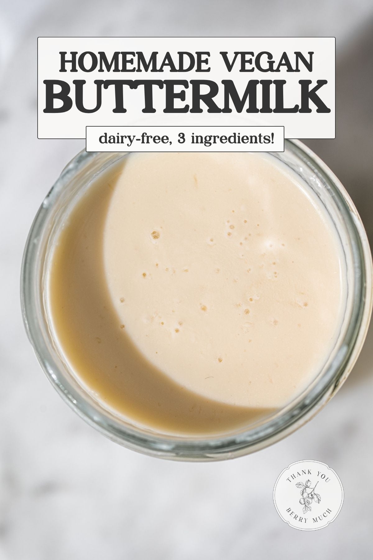 a close up of the creamy dairy-free buttermilk alternative with text describing the recipe.