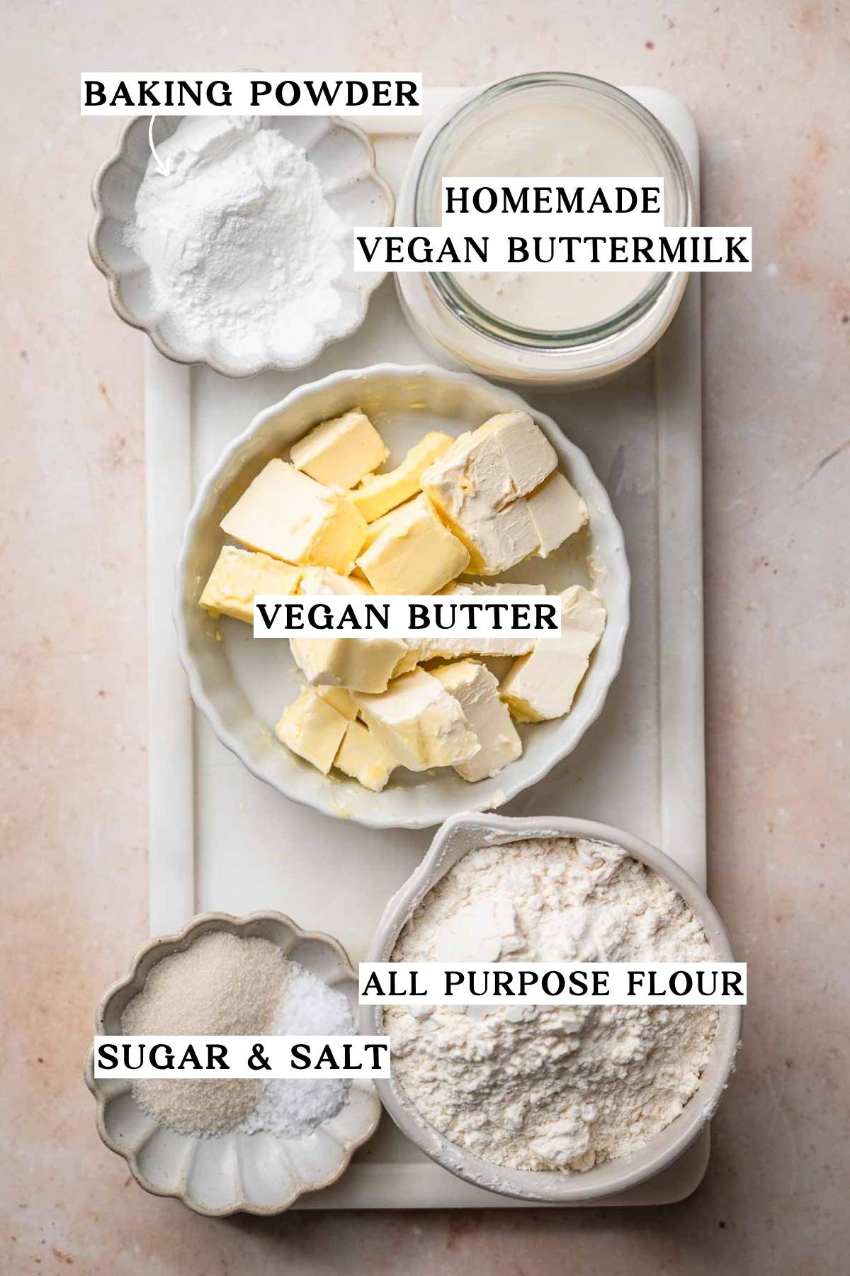 ingredients like dairy free butter, vegan buttermilk, flour and baking powder.