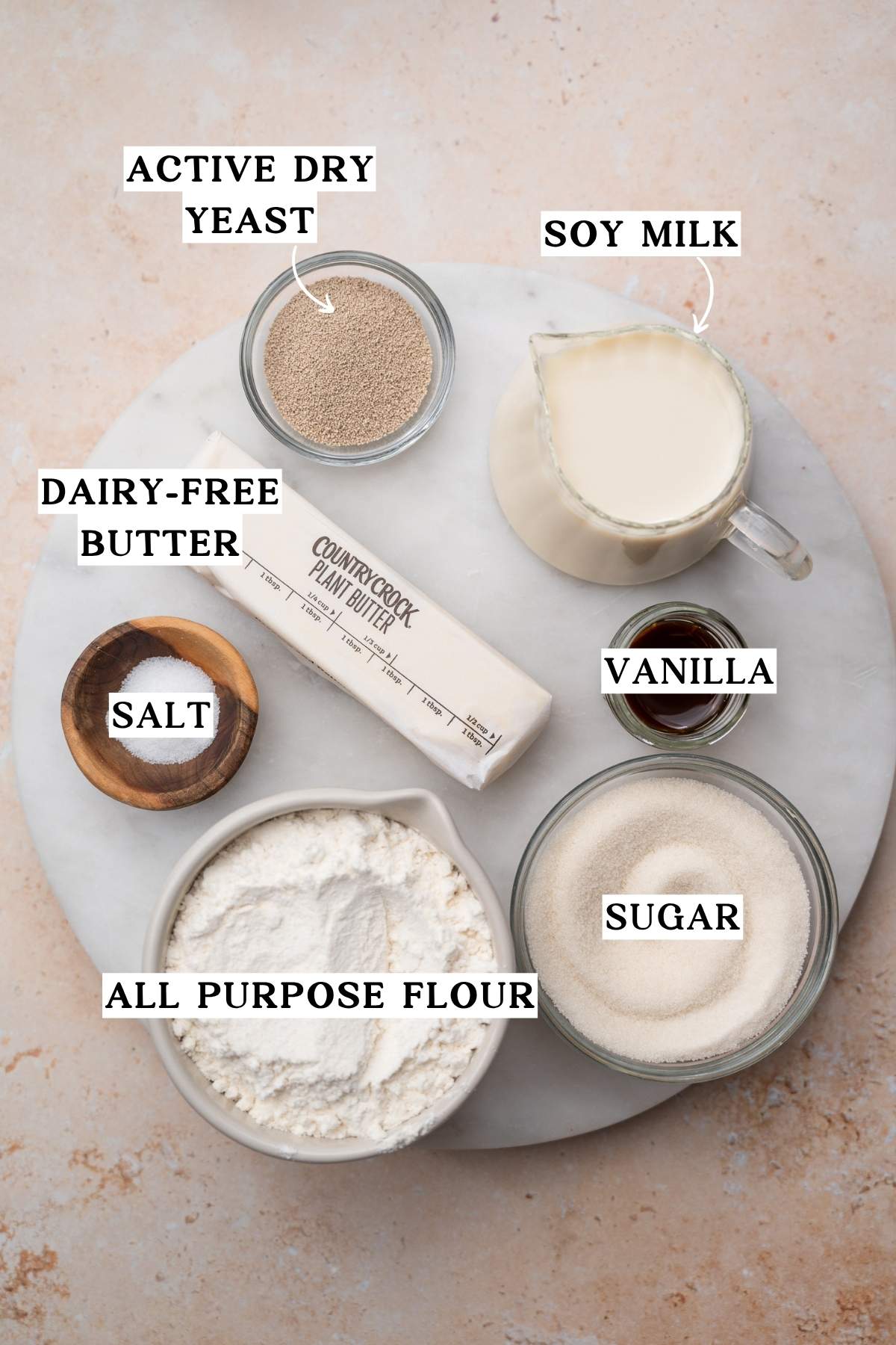 ingredients like vegan butter, flour, sugar, yeast and soy milk.